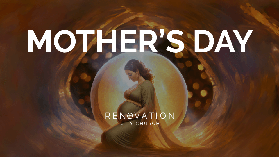Mother’s Day Sermon