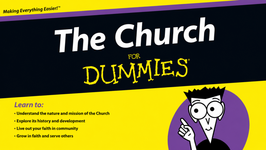 The Church for Dummies